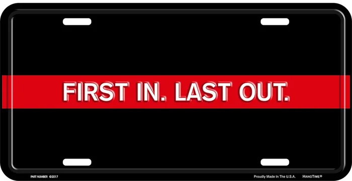 Firefighter Red Line First In Last Out Metal License Plate
