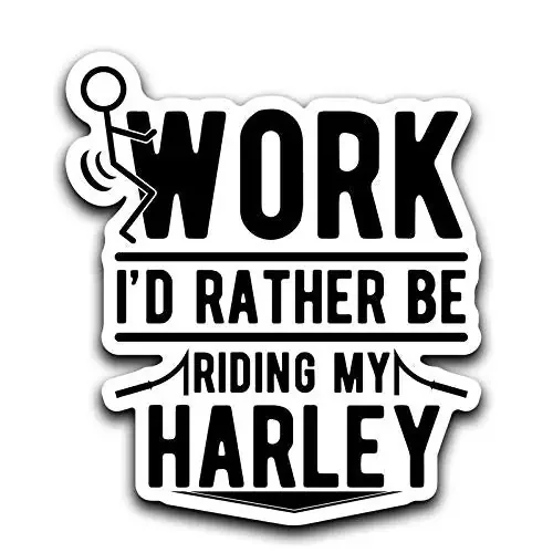 Screw Work, I‘D Rather Be Riding My Harley Decal Sticker Car Truck Van Bumper Window Laptop Cup Wall – One 6 Inch Decal – Mks0401